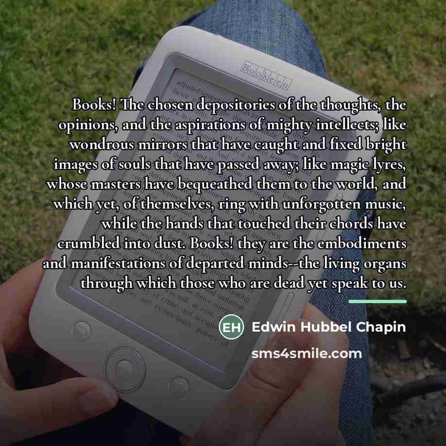 “Books! The chosen depositories of the thoughts, the opinions, and…” quote by Edwin Hubbel Chapin