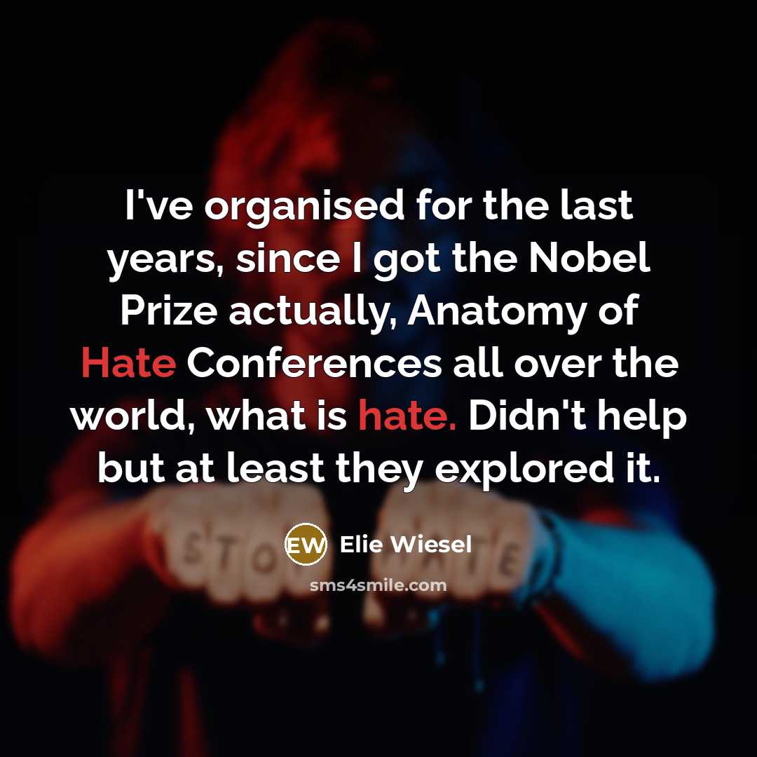 “I've organised for the last years, since I got the…” quote by Elie Wiesel
