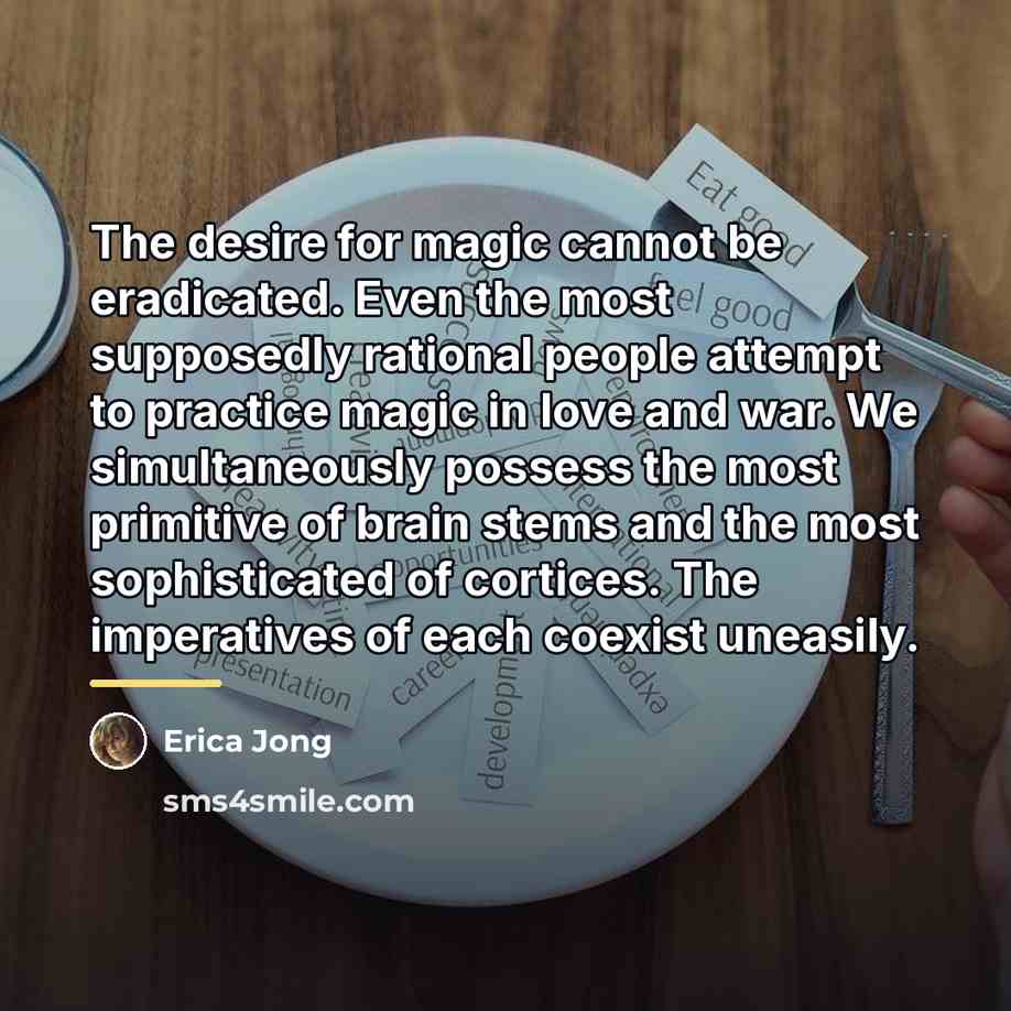 “The desire for magic cannot be eradicated. Even the most…” quote by Erica Jong