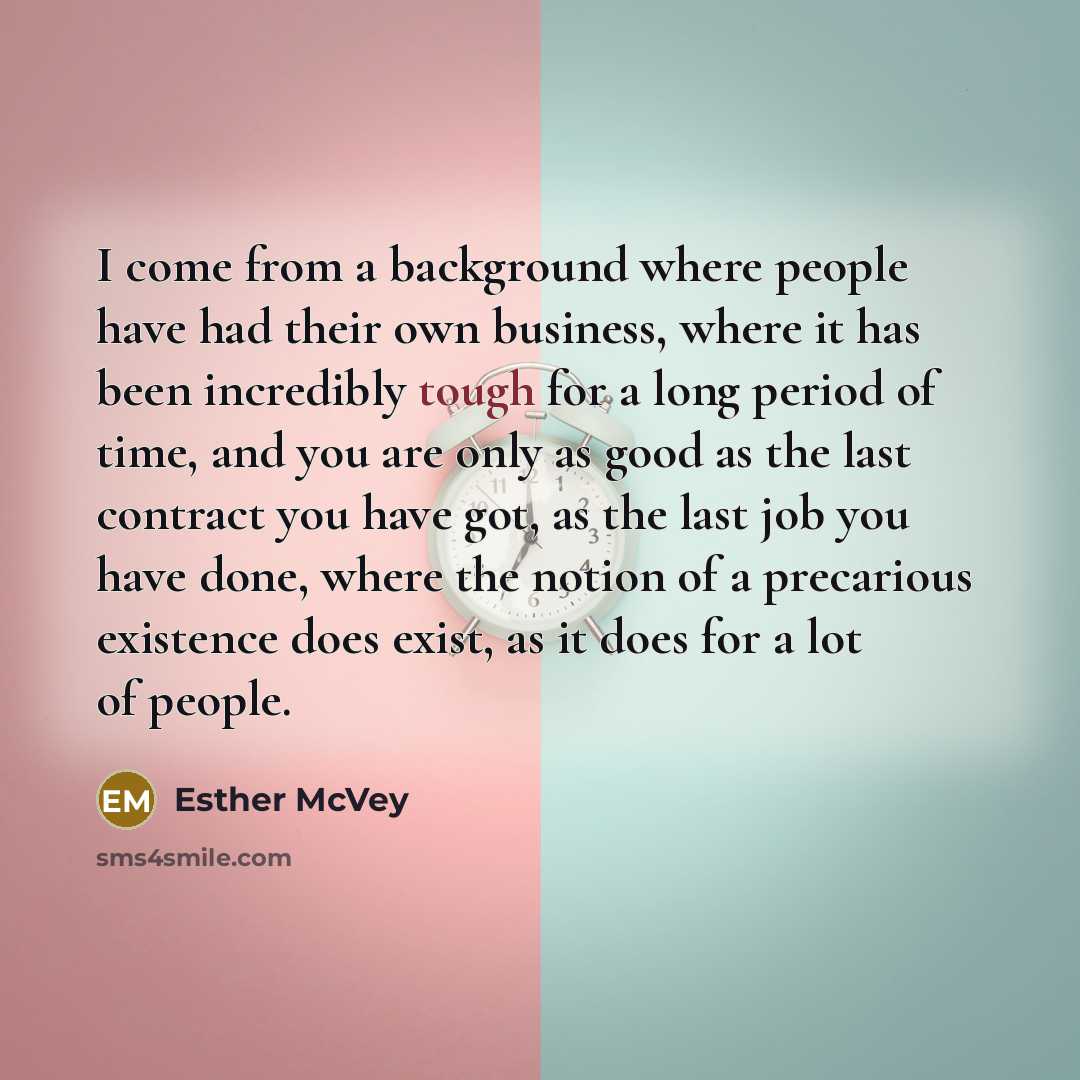 “I come from a background where people have had their…” quote by Esther McVey