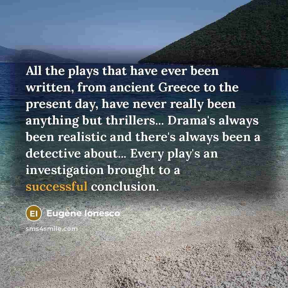 “All the plays that have ever been written, from ancient…” quote by Eugene Ionesco