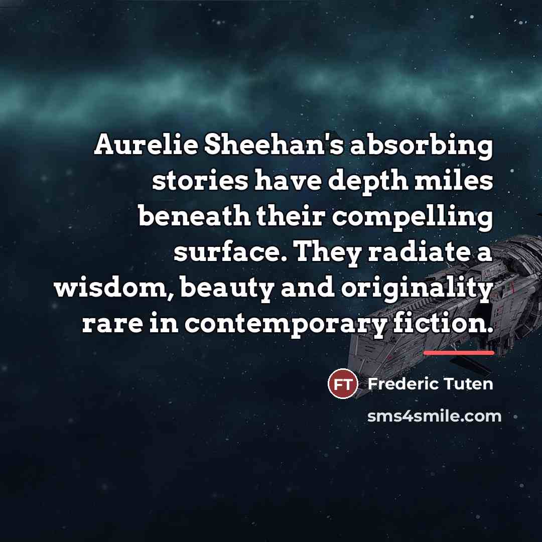 “Aurelie Sheehan's absorbing stories have depth miles beneath their compelling…” quote by Frederic Tuten