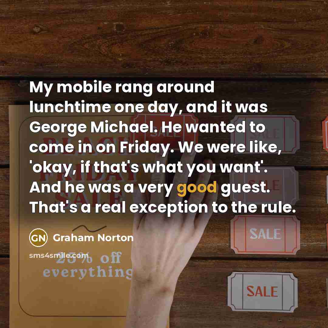 “My mobile rang around lunchtime one day, and it was…” quote by Graham Norton