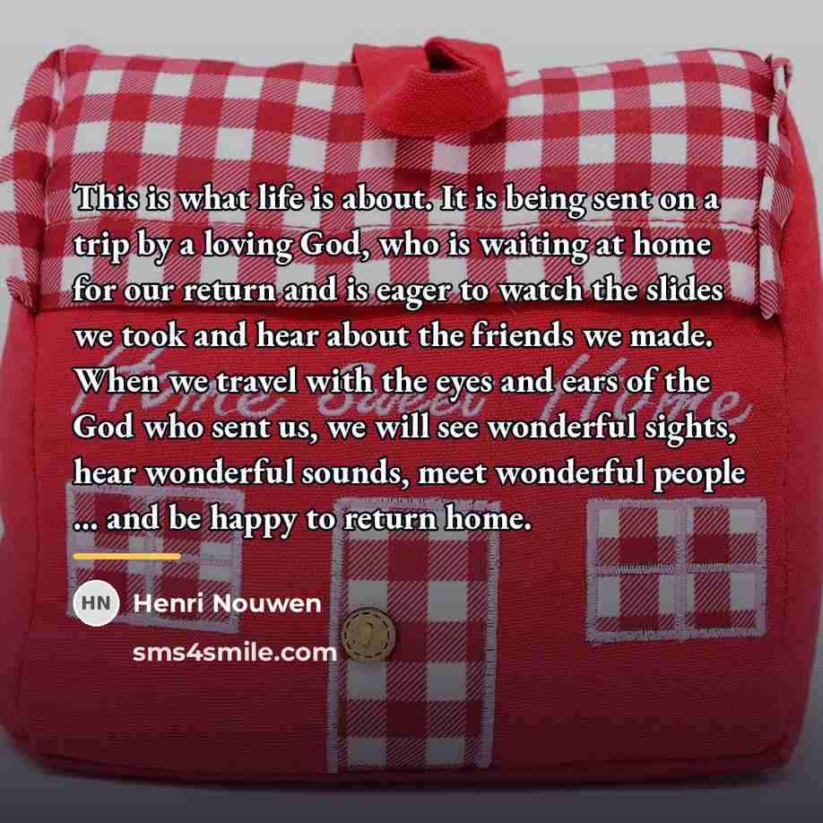 “This is what life is about. It is being sent…” quote by Henri Nouwen
