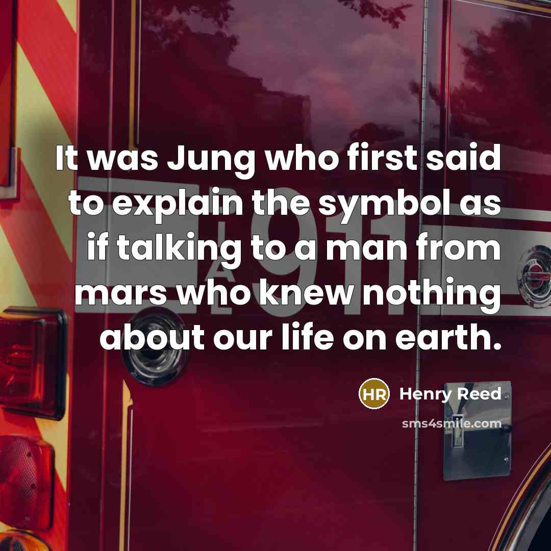 “It was Jung who first said to explain the symbol…” quote by Henry Reed