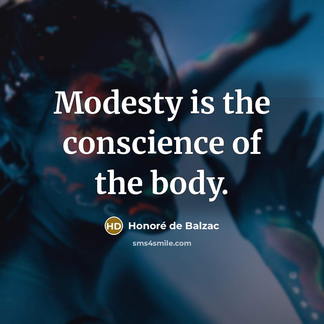 “Modesty is the conscience of the body.…” quote by Honore de Balzac