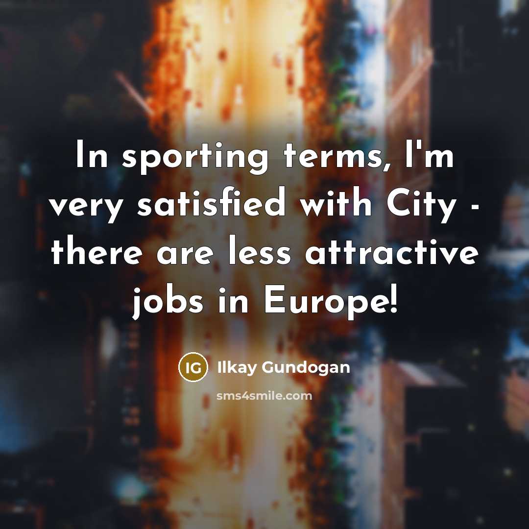 “In sporting terms, I'm very satisfied with City - there…” quote by Ilkay Gundogan