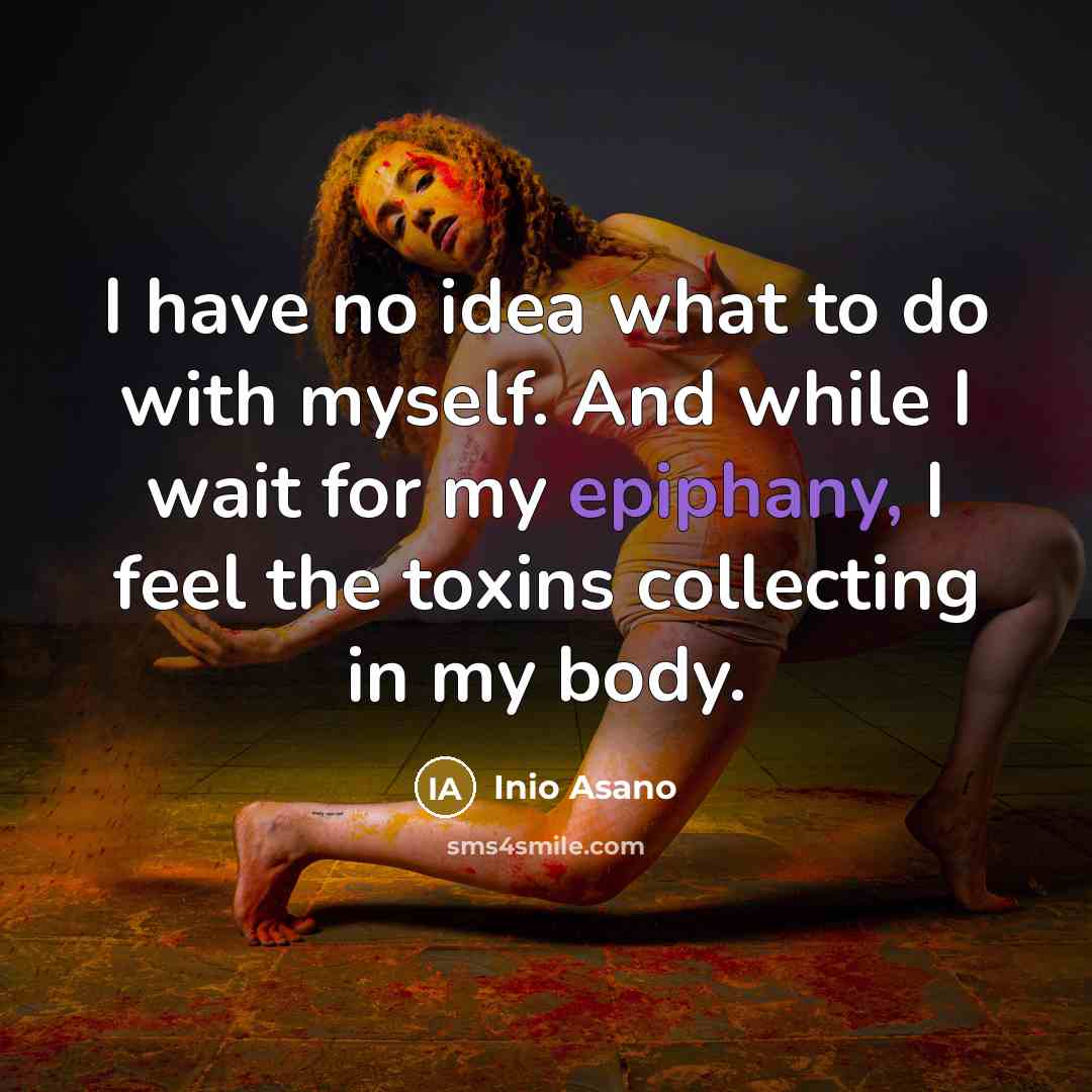 “I have no idea what to do with myself. And…” quote by Inio Asano