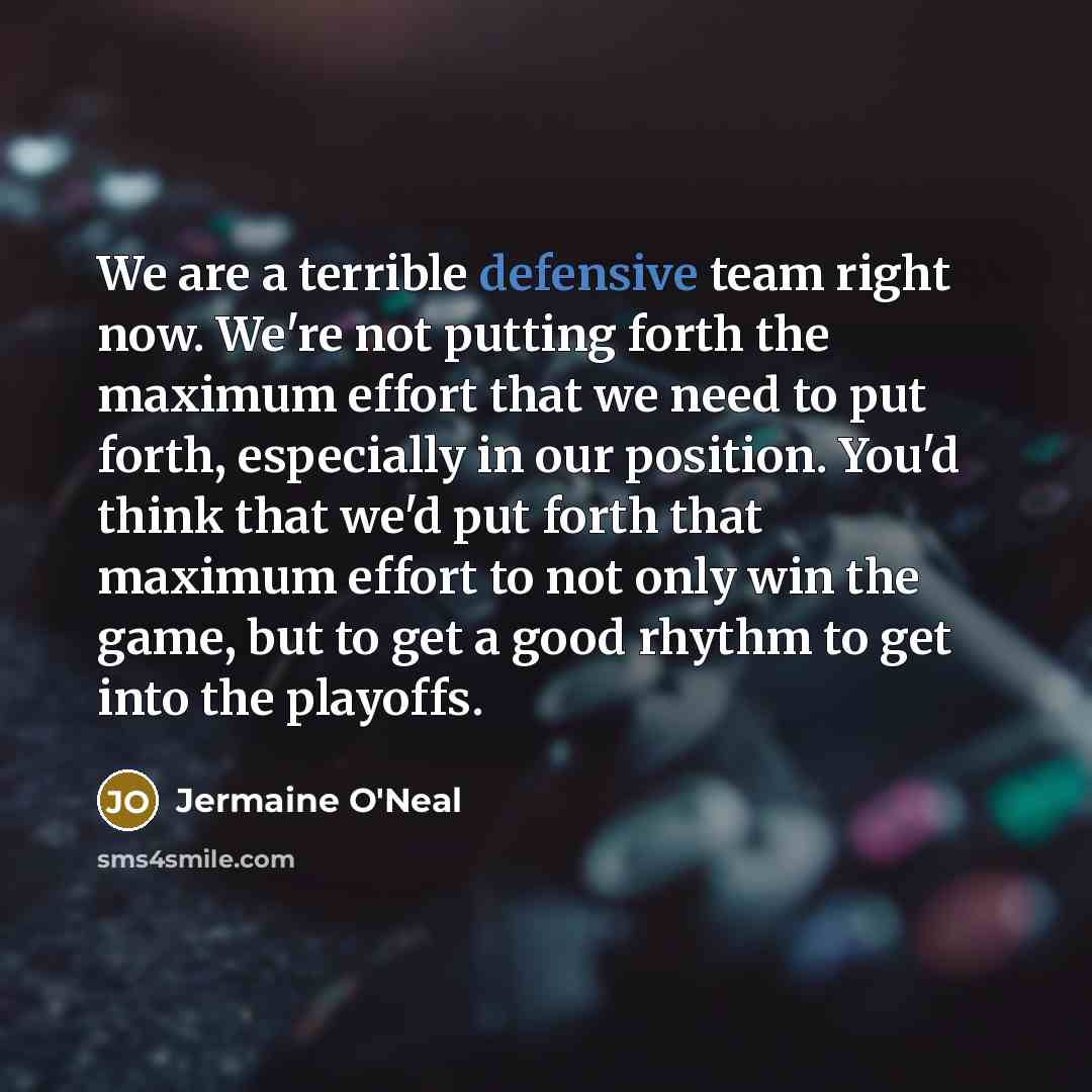 “We are a terrible defensive team right now. We're not…” quote by Jermaine O'Neal