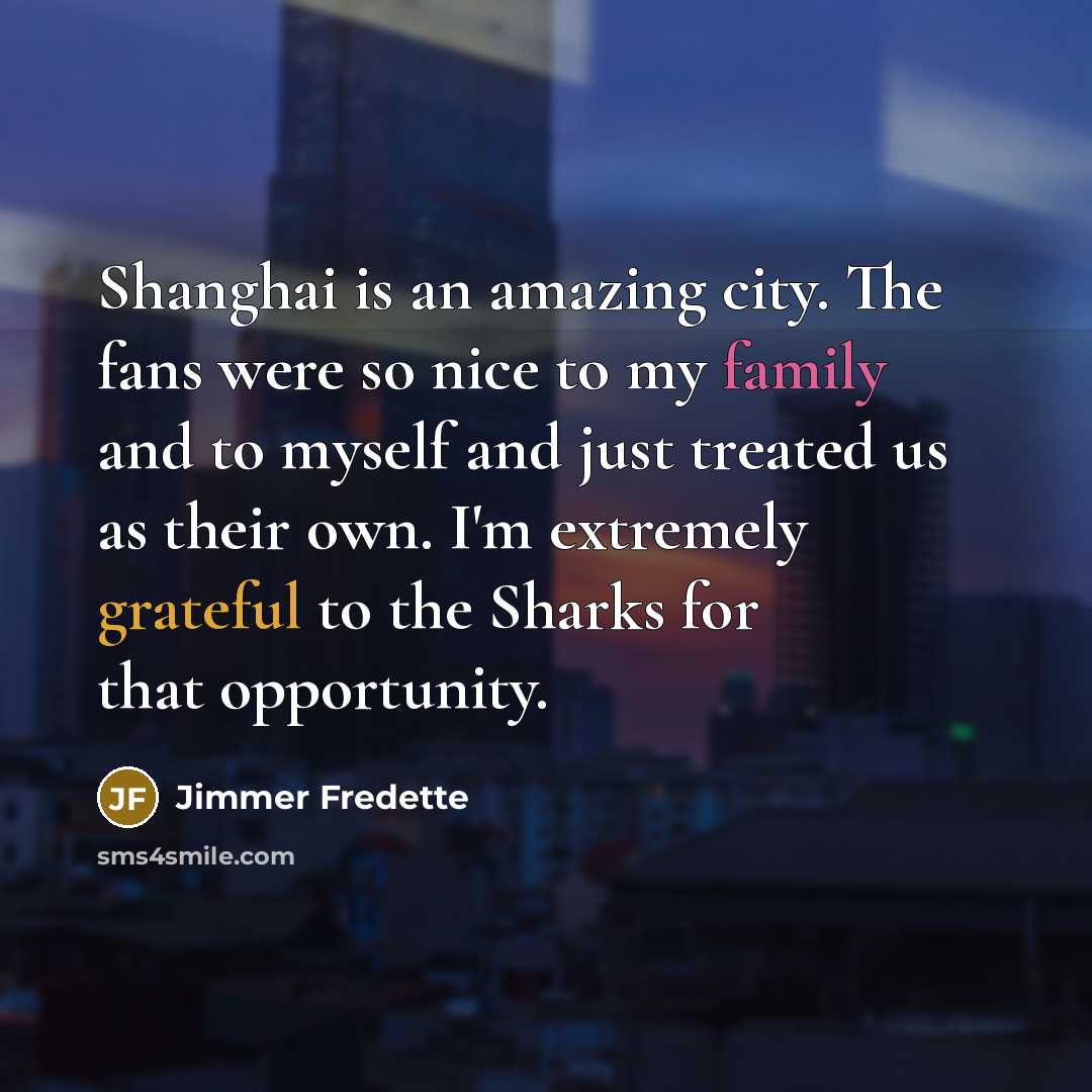 “Shanghai is an amazing city. The fans were so nice…” quote by Jimmer Fredette