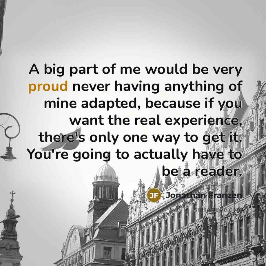 “A big part of me would be very proud never…” quote by Jonathan Franzen
