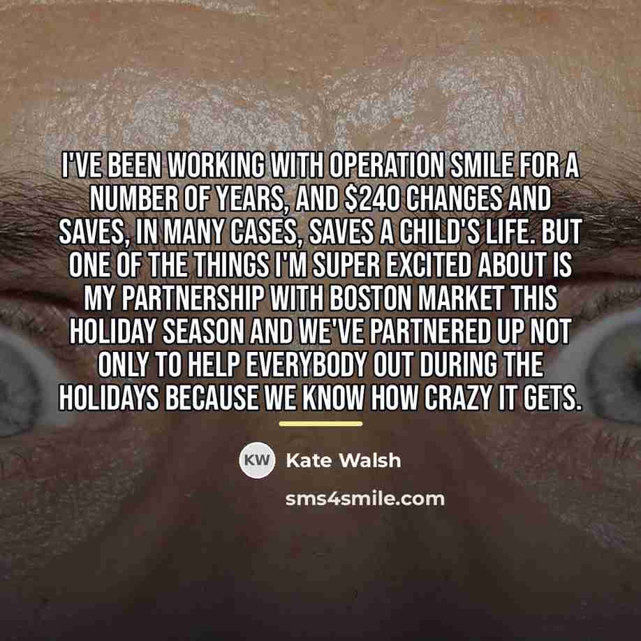 “I've been working with Operation Smile for a number of…” quote by Kate Walsh