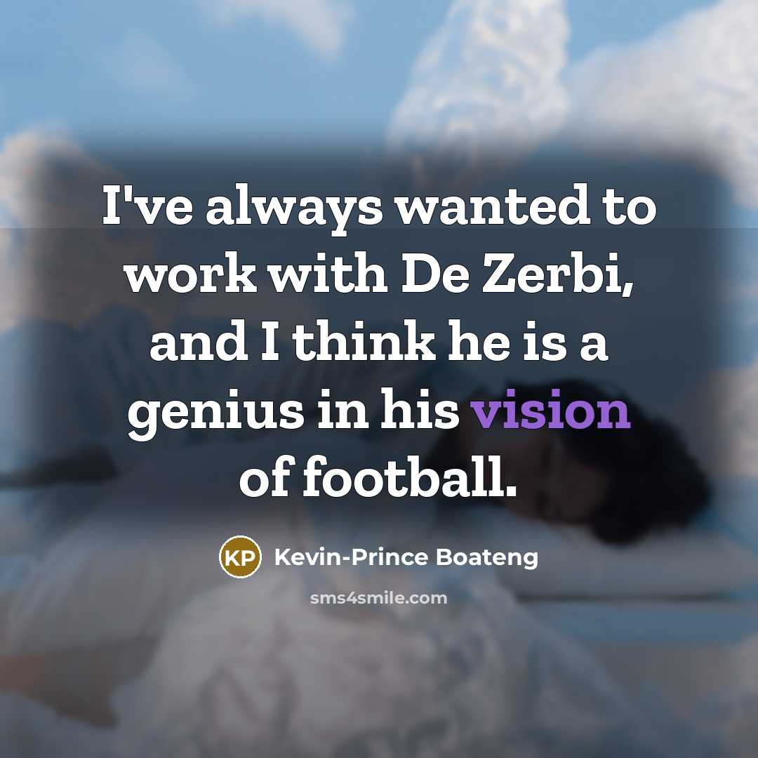 “I've always wanted to work with De Zerbi, and I…” quote by Kevin-Prince Boateng