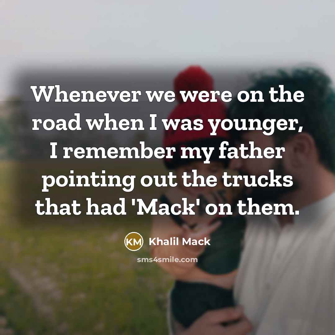 “Whenever we were on the road when I was younger,…” quote by Khalil Mack