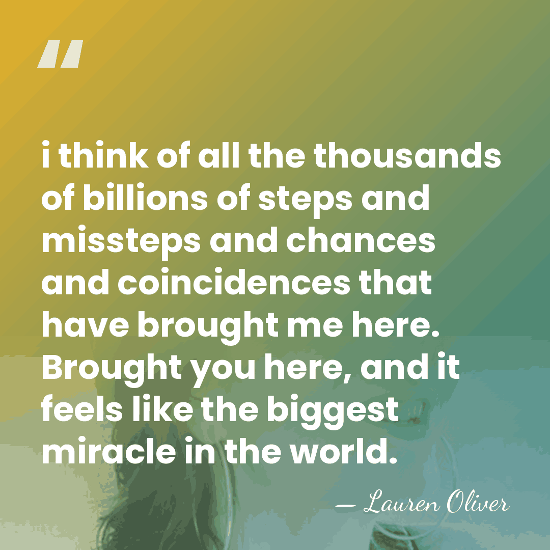 i think of all the thousands of billions of steps and missteps&hellip; - Lauren Oliver