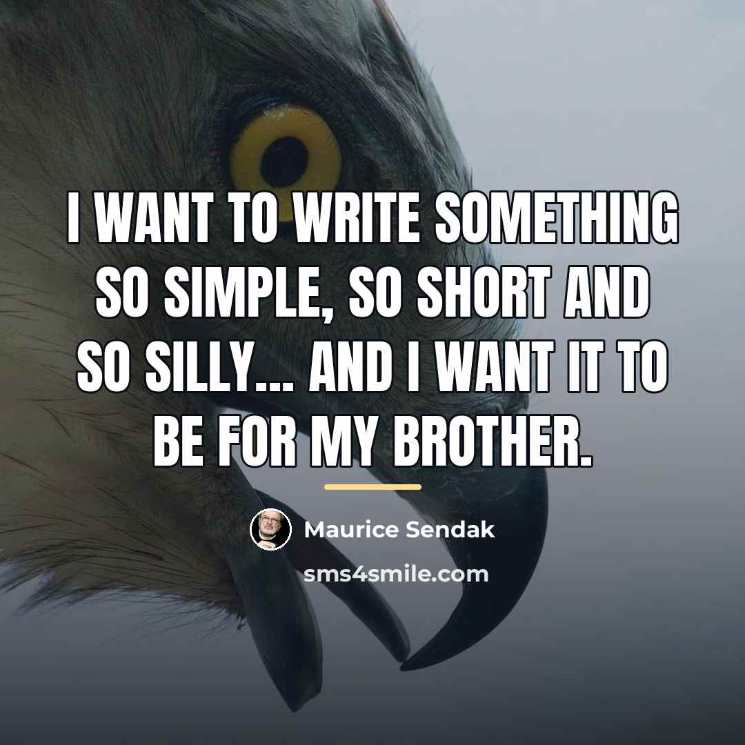 “I want to write something so simple, so short and…” quote by Maurice Sendak
