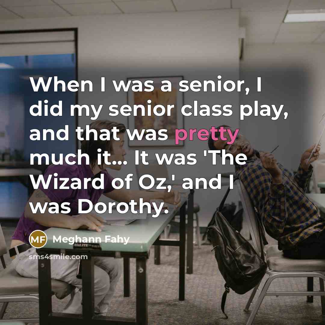 “When I was a senior, I did my senior class…” quote by Meghann Fahy