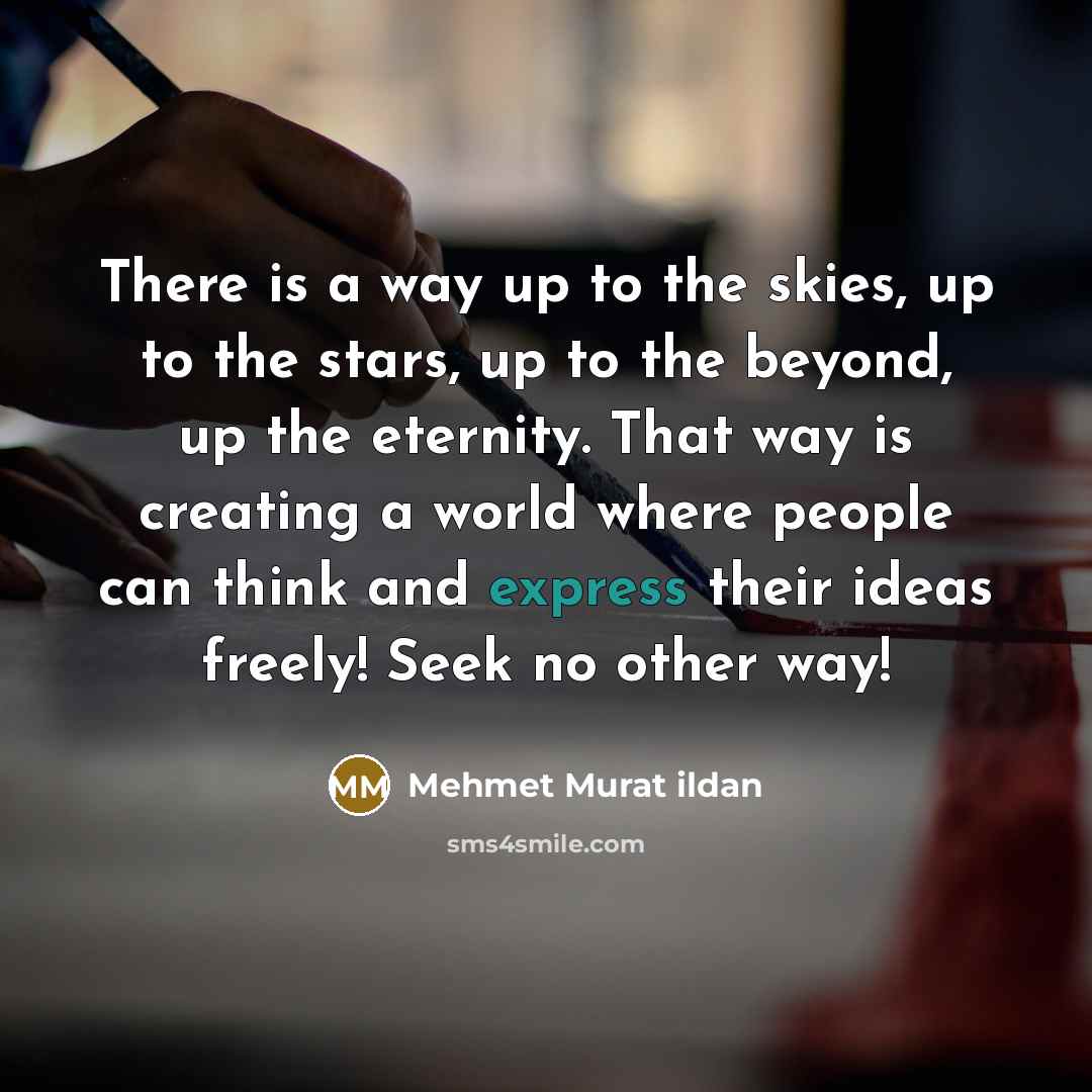 “There is a way up to the skies, up to…” quote by Mehmet Murat Ildan