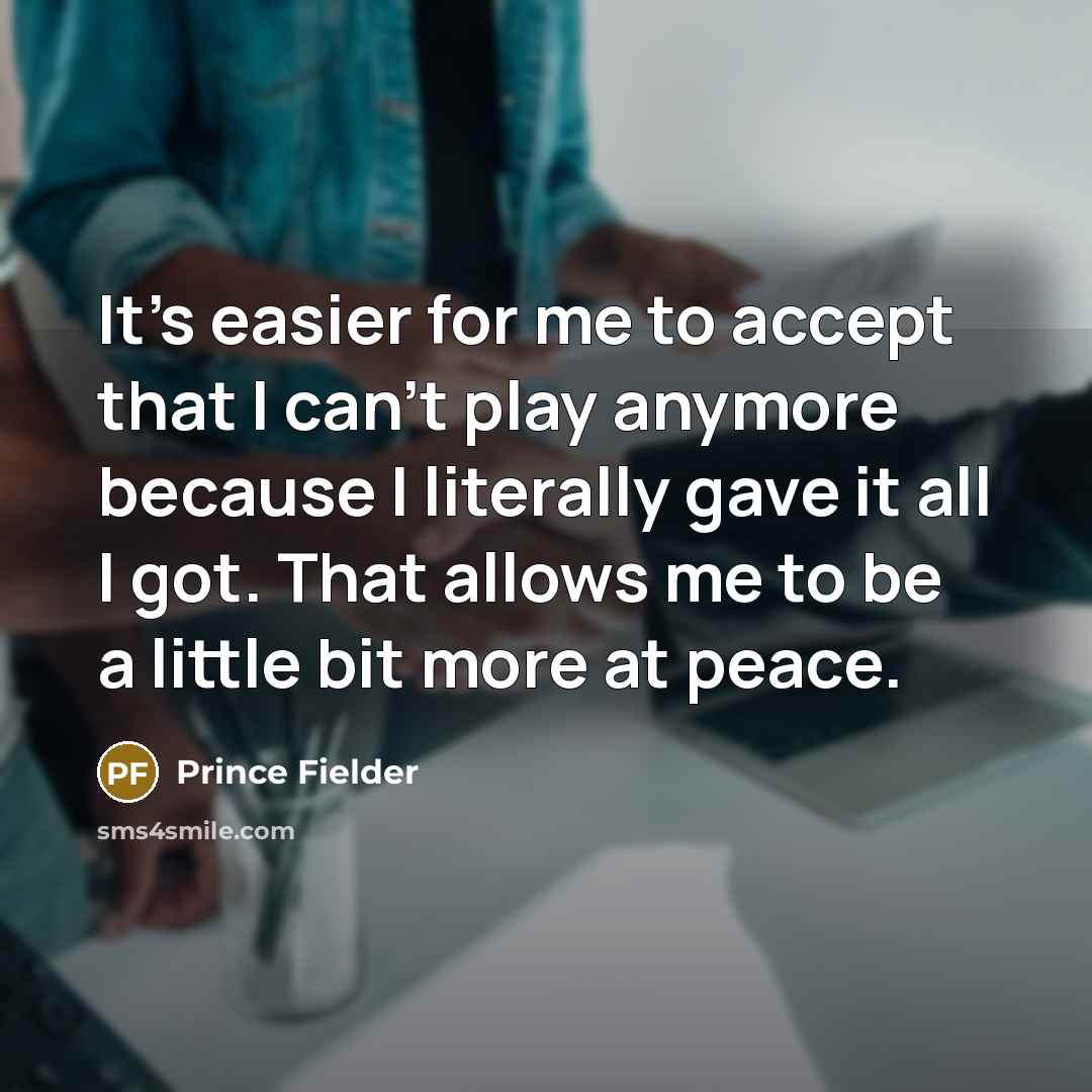 “It's easier for me to accept that I can't play…” quote by Prince Fielder
