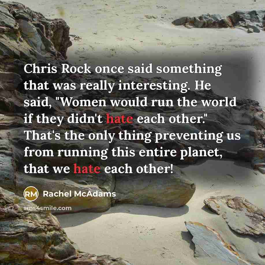 “Chris Rock once said something that was really interesting. He…” quote by Rachel McAdams