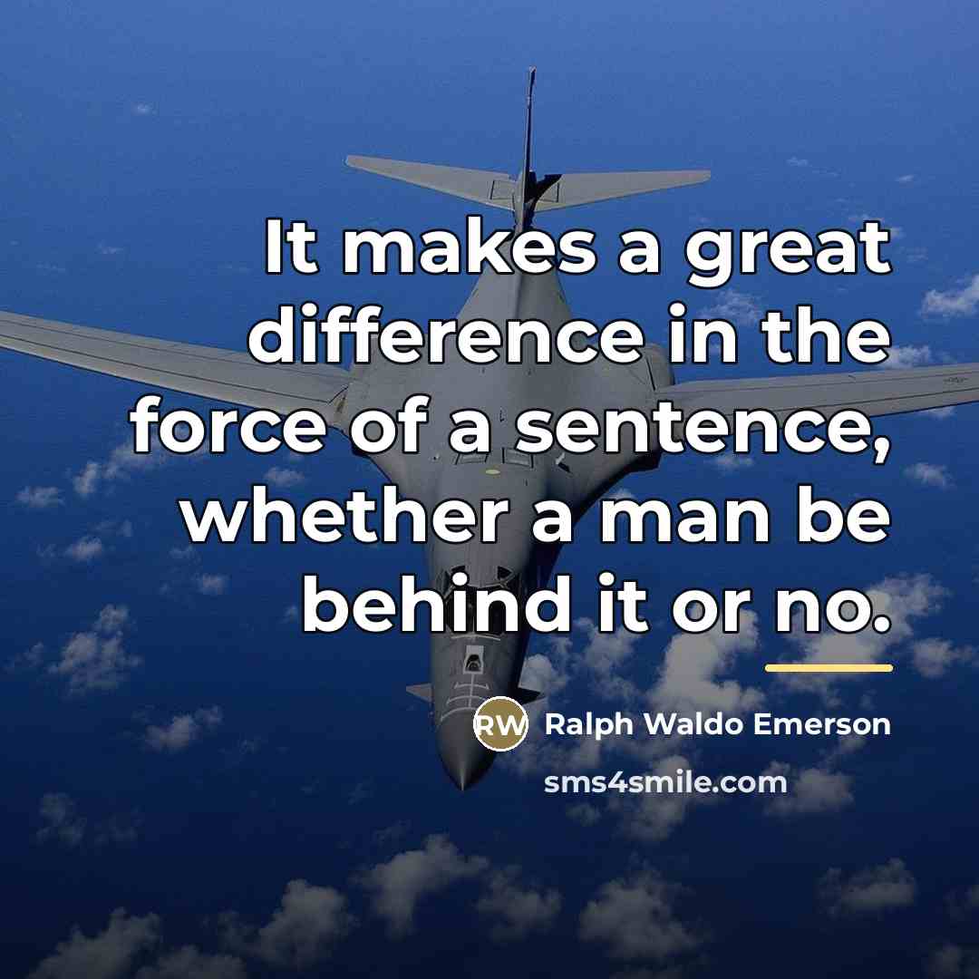 “It makes a great difference in the force of a…” quote by Ralph Waldo Emerson