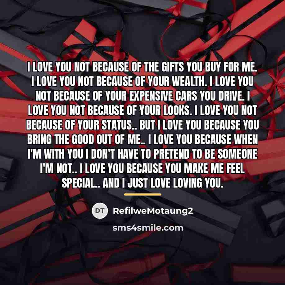 “I love you not because of the gifts you buy…” quote by RefilweMotaung2