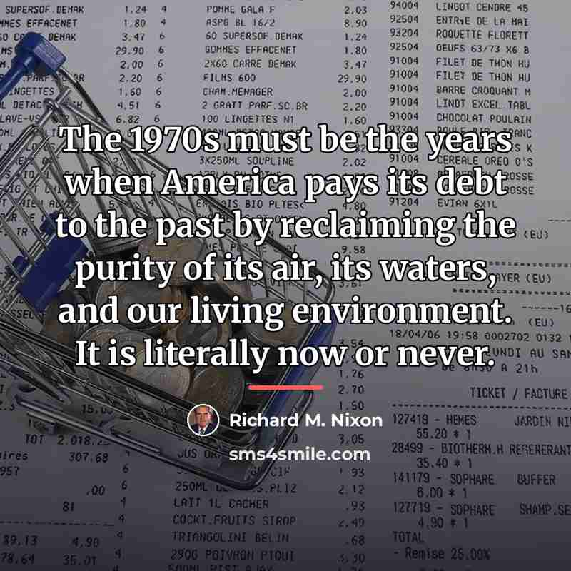 “The 1970s must be the years when America pays its…” quote by Richard M. Nixon