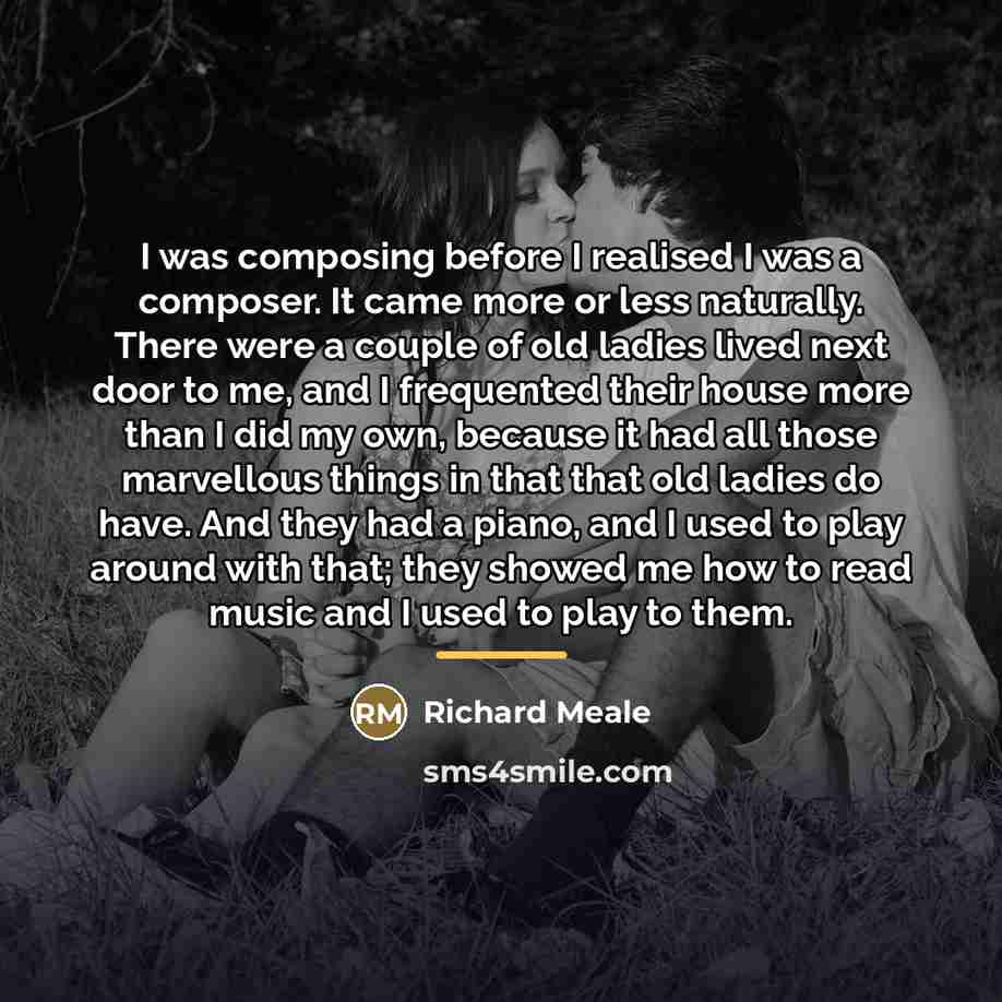 “I was composing before I realised I was a composer.…” quote by Richard Meale