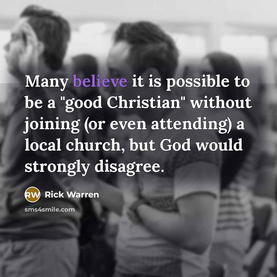 “Many believe it is possible to be a "good Christian"…” quote by Rick Warren