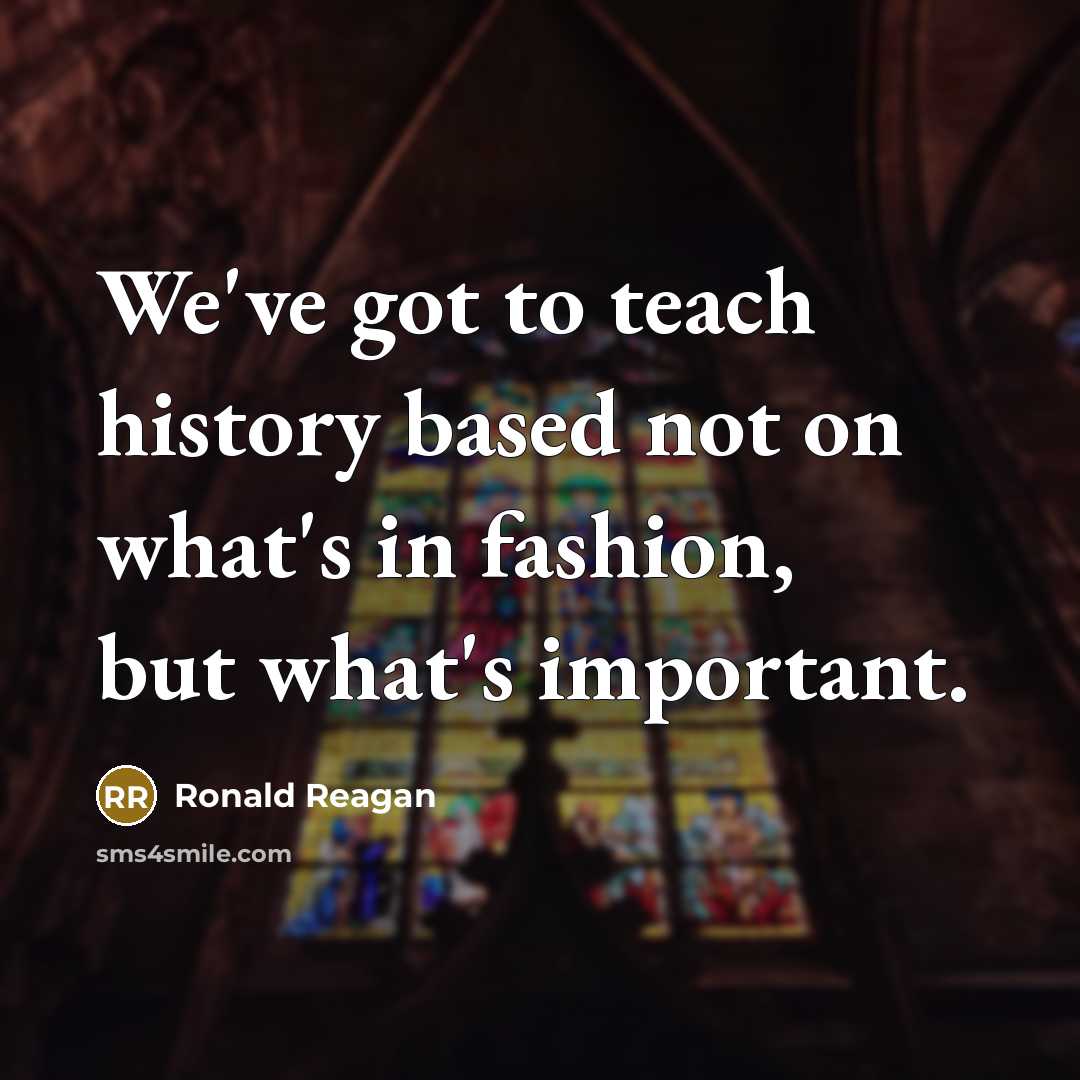 “We've got to teach history based not on what's in…” quote by Ronald Reagan