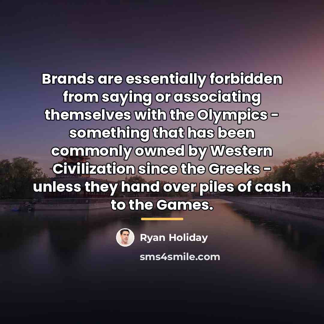 “Brands are essentially forbidden from saying or associating themselves with…” quote by Ryan Holiday