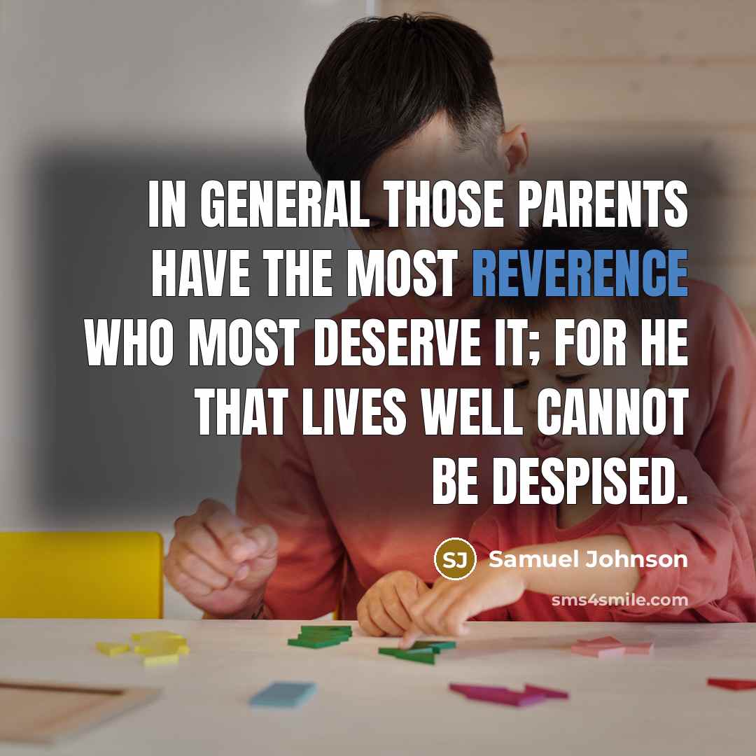 “In general those parents have the most reverence who most…” quote by Samuel Johnson