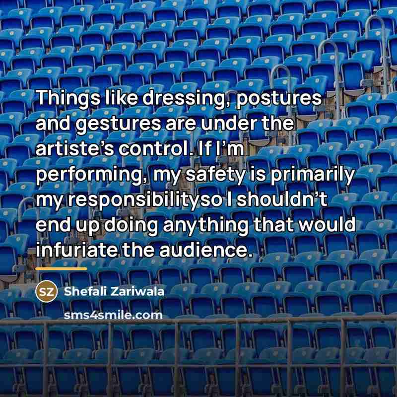 “Things like dressing, postures and gestures are under the artiste's…” quote by Shefali Zariwala