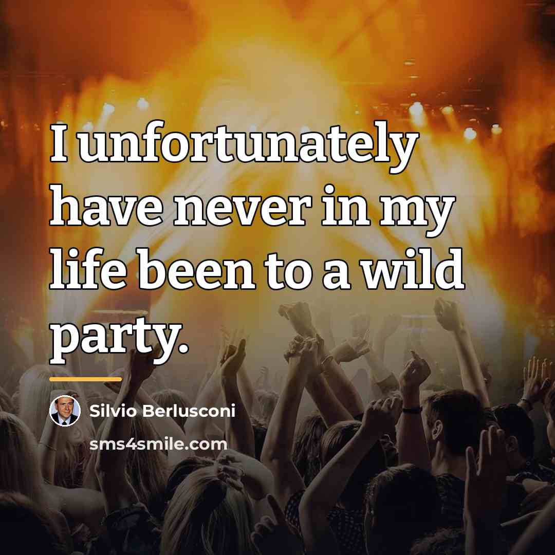 “I unfortunately have never in my life been to a…” quote by Silvio Berlusconi