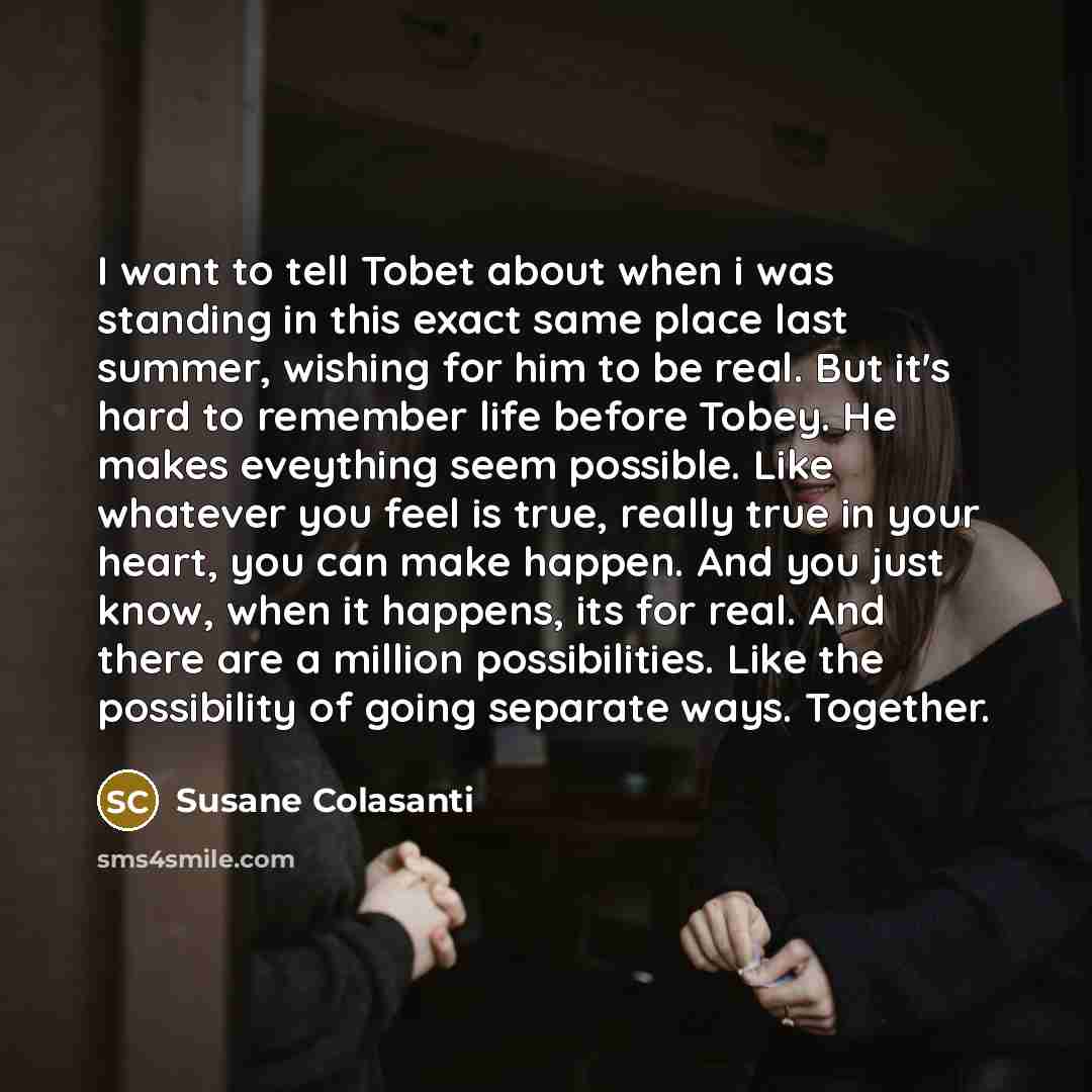 “I want to tell Tobet about when i was standing…” quote by Susane Colasanti
