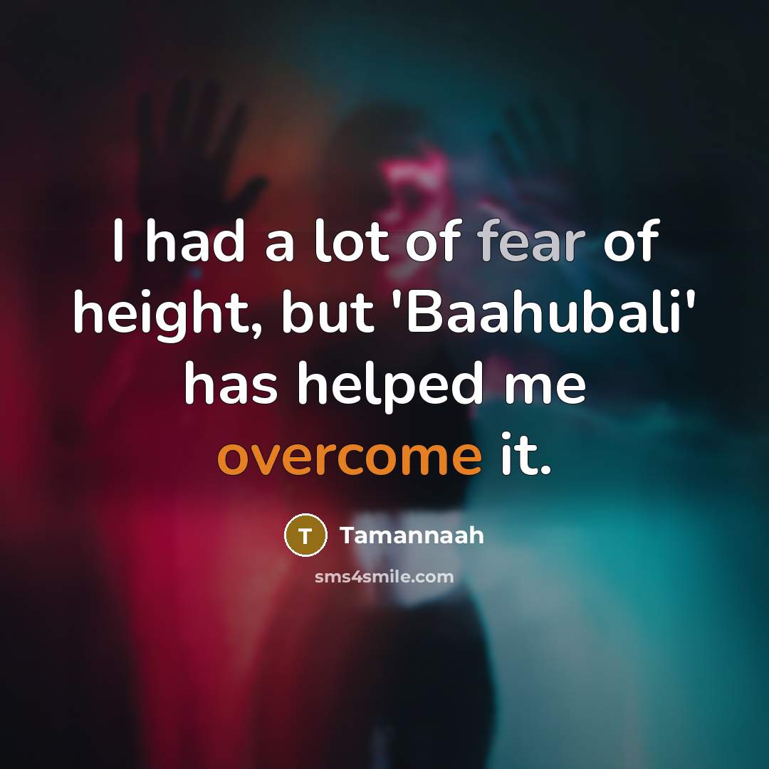 “I had a lot of fear of height, but 'Baahubali'…” quote by Tamannaah