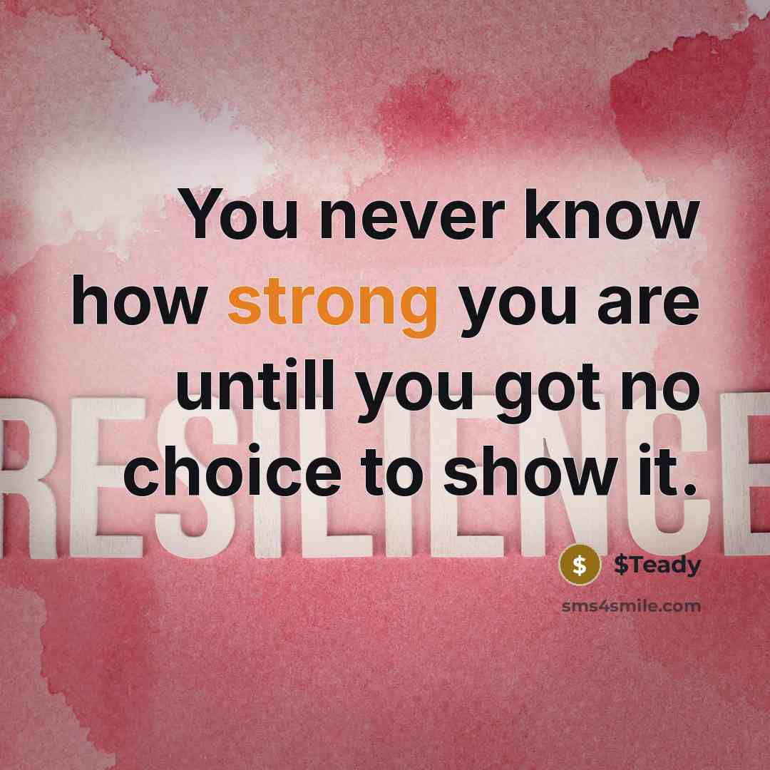 “You never know how strong you are untill you got…” quote by $Teady