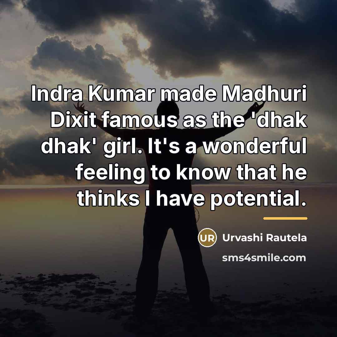 “Indra Kumar made Madhuri Dixit famous as the 'dhak dhak'…” quote by Urvashi Rautela