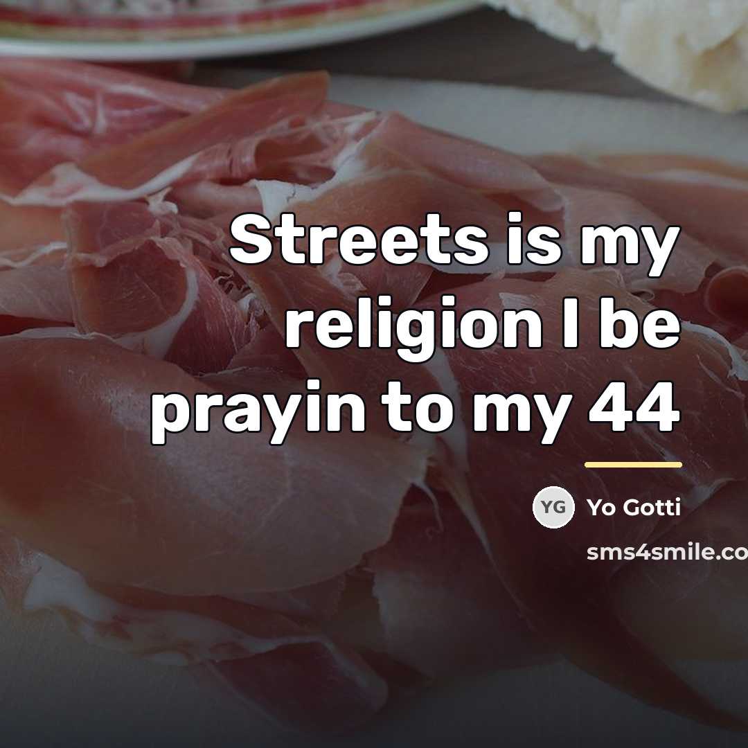 “Streets is my religion I be prayin to my 44…” quote by Yo Gotti