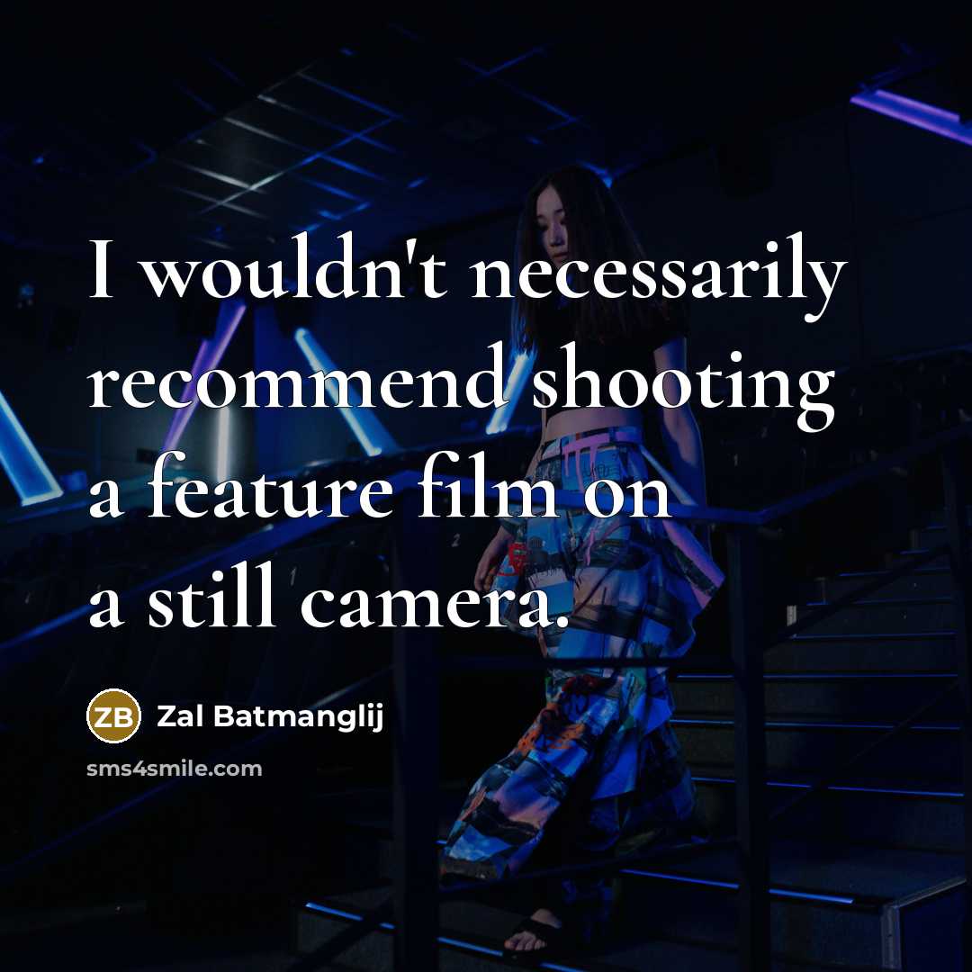 “I wouldn't necessarily recommend shooting a feature film on a…” quote by Zal Batmanglij