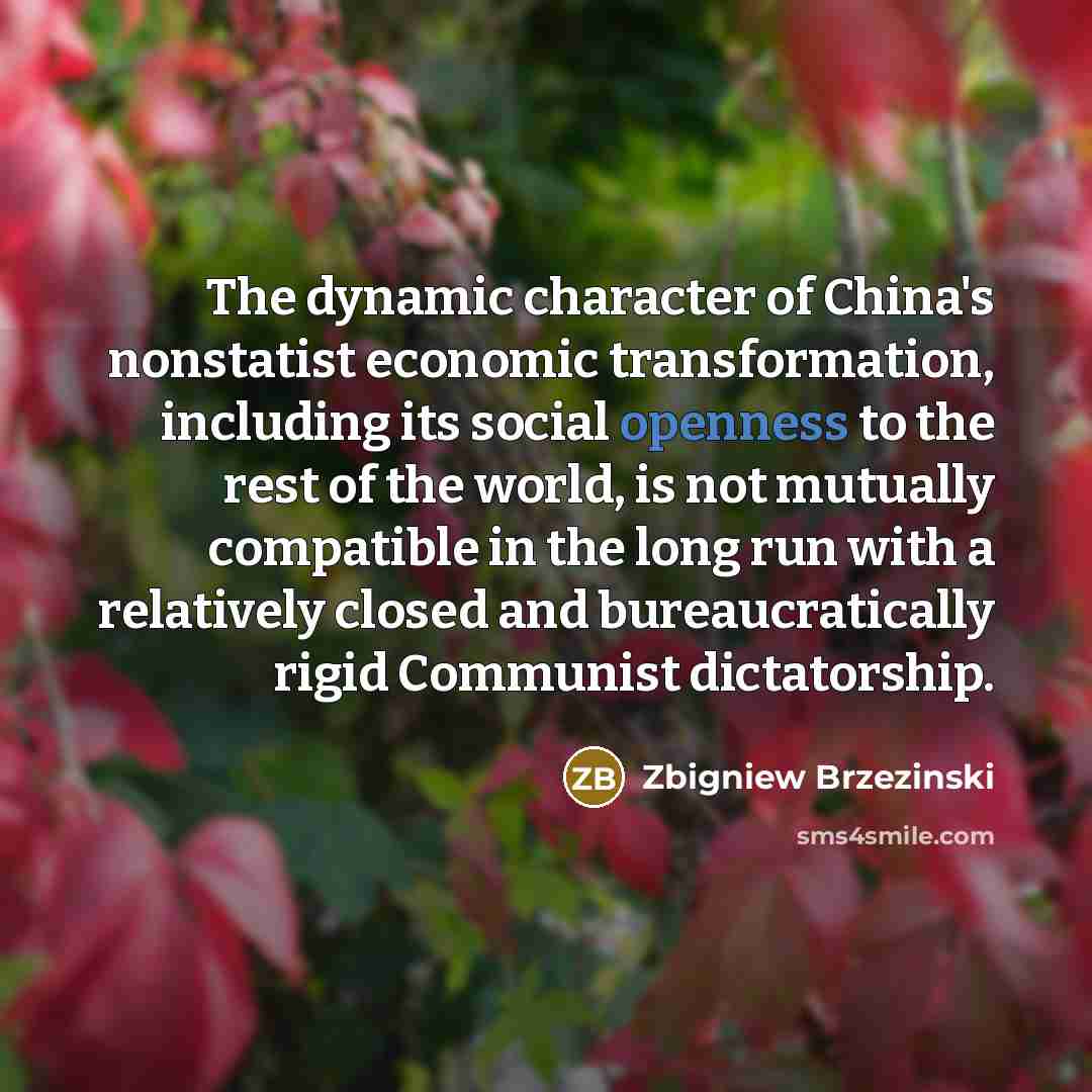 “The dynamic character of China's nonstatist economic transformation, including its…” quote by Zbigniew Brzezinski
