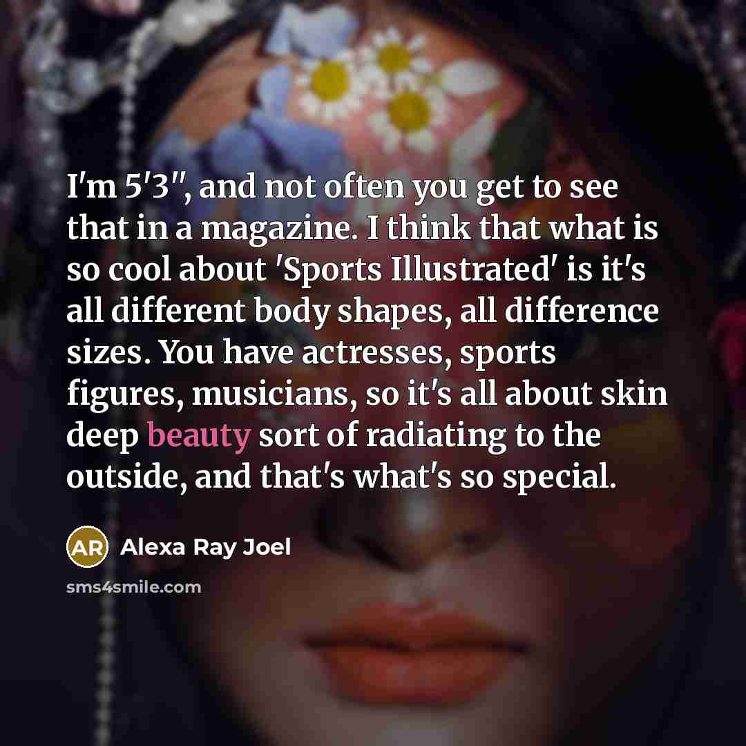 “I'm 5'3'', and not often you get to see that…” quote by Alexa Ray Joel