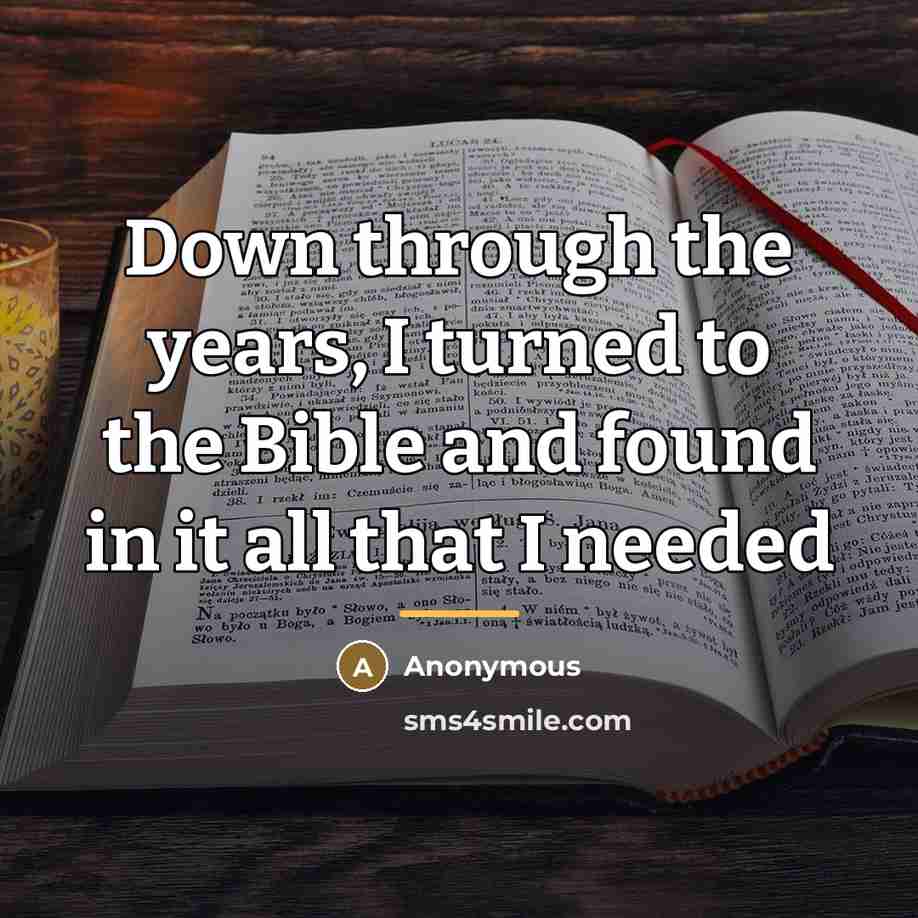 “Down through the years, I turned to the Bible and…” quote by Anonymous
