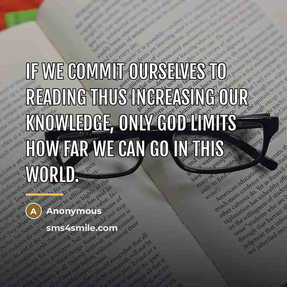 “If we commit ourselves to reading thus increasing our knowledge,…” quote by Anonymous
