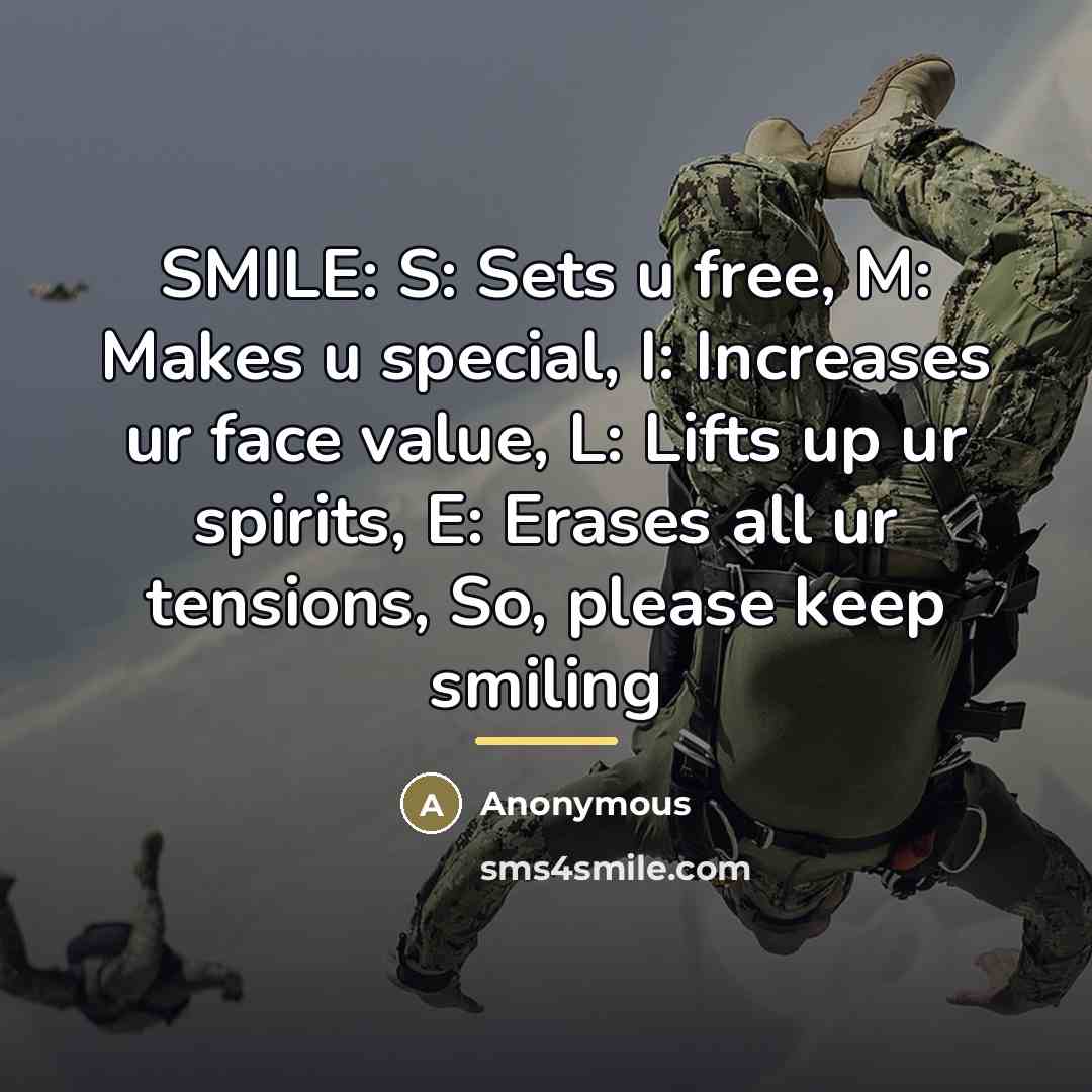 “SMILE: S: Sets u free, M: Makes u special, I:…” quote by Anonymous