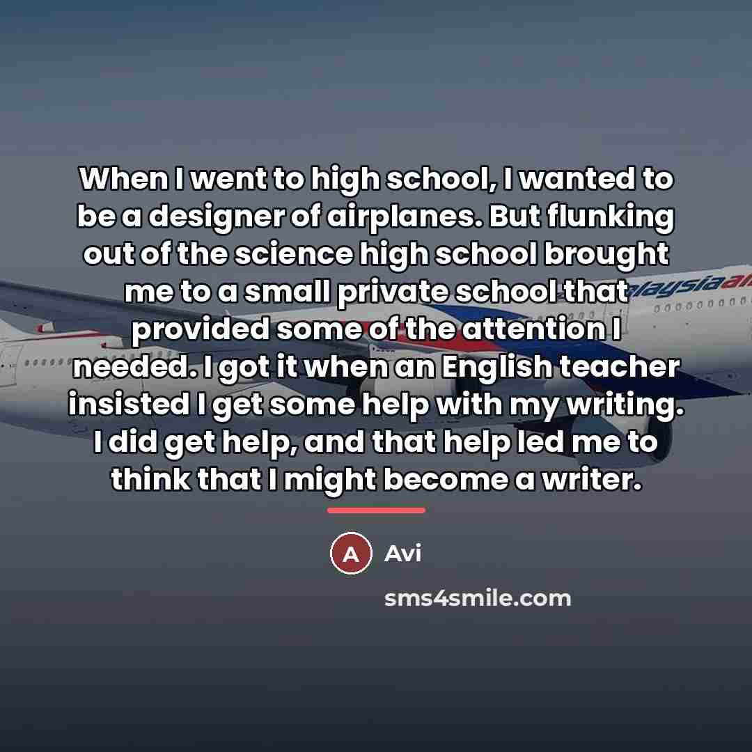“When I went to high school, I wanted to be…” quote by Avi