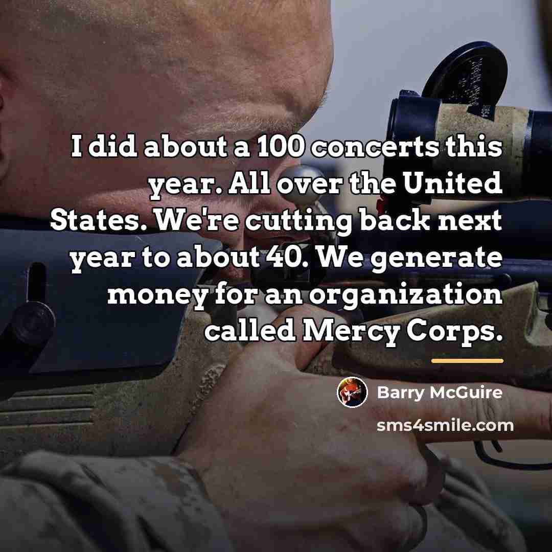 “I did about a 100 concerts this year. All over…” quote by Barry McGuire