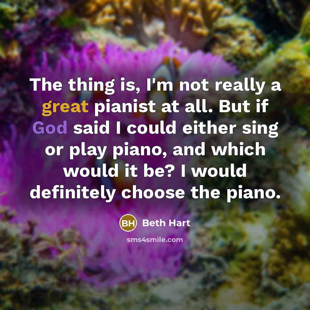 “The thing is, I'm not really a great pianist at…” quote by Beth Hart