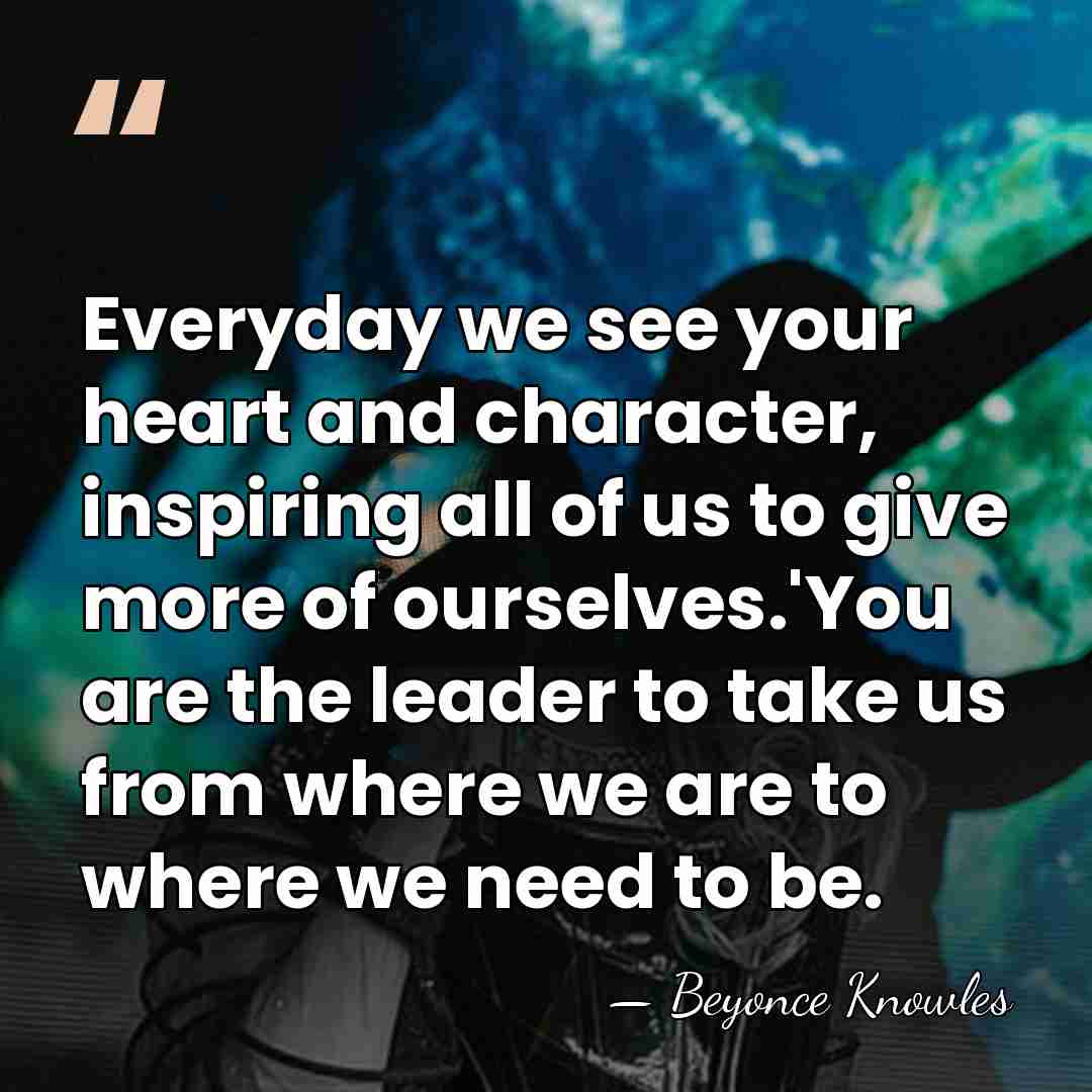 Everyday we see your heart and character, inspiring all of us to&hellip; - Beyonce Knowles
