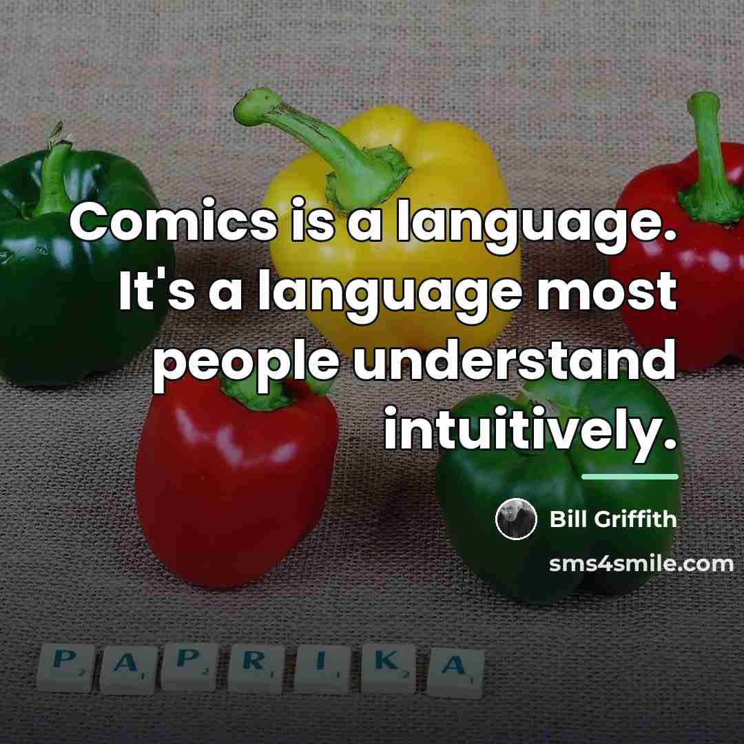 “Comics is a language. It's a language most people understand…” quote by Bill Griffith